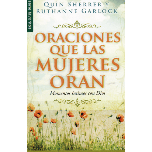 Oraciones que las Mujeres Oran - Quin Sherrer & Ruthanne Garlock ...